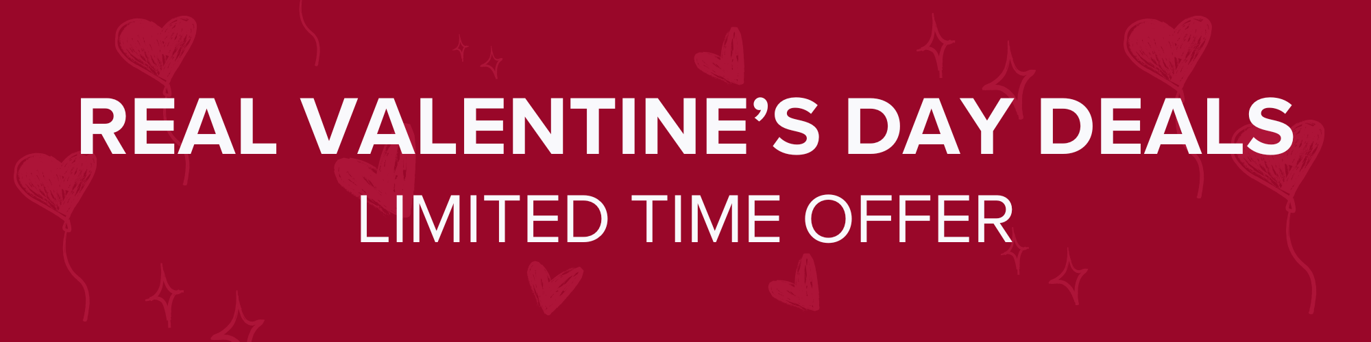 Valentine&#039;s Day offers, limited time deals.