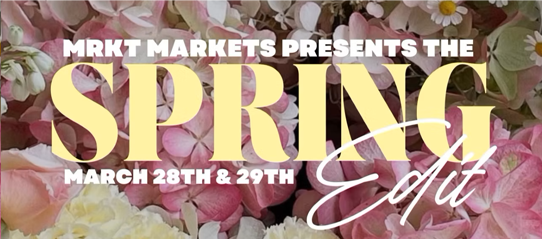 MRKT Markets Spring Edit, March 28-29 event banner.