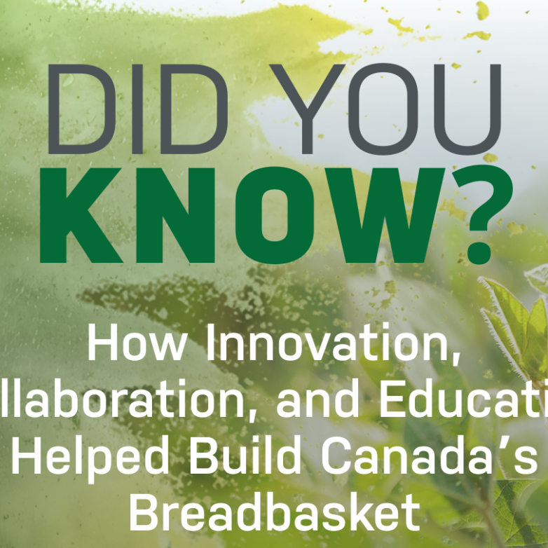 Did You Know – How Innovation, Collaboration, and Education Helped Build Canada’s Breadbasket